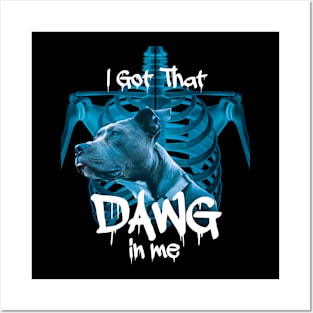 I Got That Dawg In Me Xray Pitbull Ironic meme viral quote Posters and Art